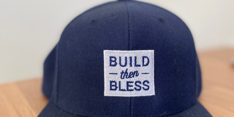 Build Then Bless Hat
