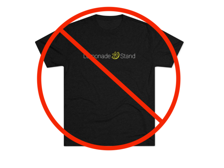 don't give company swag as a gift - Lemonade Stand t-shirt with red line through it